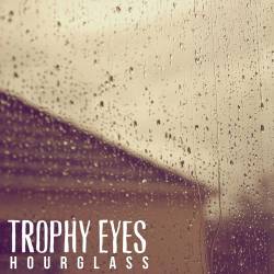 Trophy Eyes : Hourglass